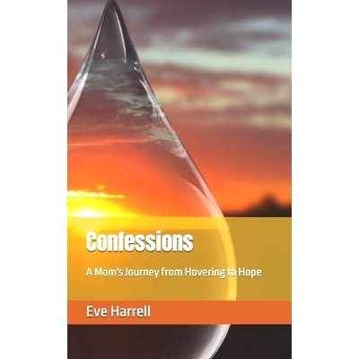 预订 Confessions: A Mom’s Journey from Hovering to Hope: 9798514126415
