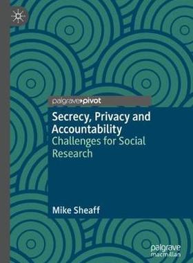 【预订】Secrecy, Privacy and Accountability: Challenges for Social Research