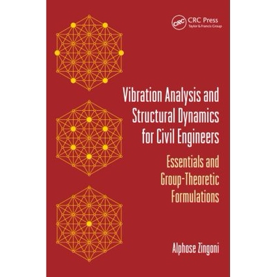 预订 Vibration Analysis and Structural Dynamics for Civil Engineers Essentials and Group-Theoretic Formulations 土木工程