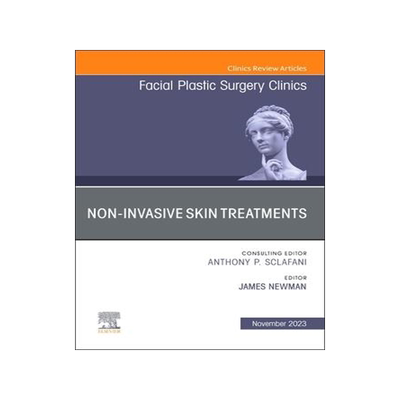 [预订]Non-Invasive Skin Treatments, an Issue of Facial Plastic Surgery Clinics of North America 9780443182440
