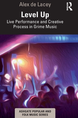 [预订]Level Up: Live Performance and Creative Process in Grime Music
