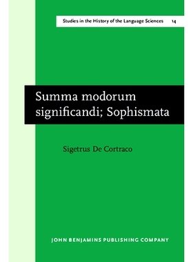 预订 Summa modorum significandi; Sophismata. New edition, on the basis of. G. Wallerand’s editio prima, with additions,