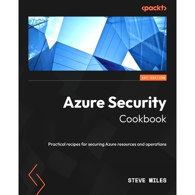 预订 Azure Security Cookbook: Practical recipes for securing Azure resources and operations Azure 安全手册: 978180461796