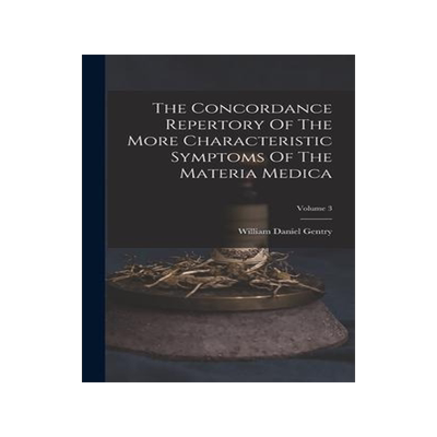 [预订]The Concordance Repertory Of The More Characteristic Symptoms Of The Materia Medica; Volume 3 9781018783420