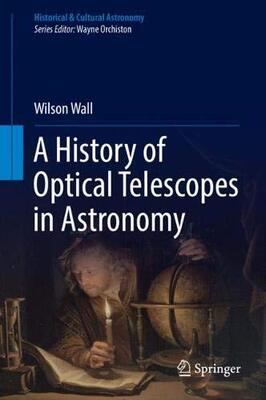 【预订】A History of Optical Telescopes in Astronomy