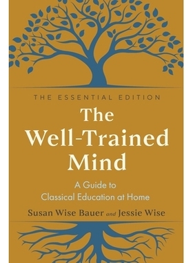 预订 The Well-Trained Mind: A Guide to Classical Education at Home 训练有素的头脑：家庭古典教育指南: 9781324073734