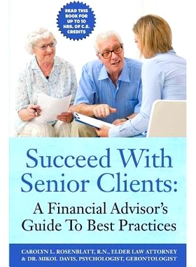 预订 Succeed With Senior Clients: A Financial Advisor’s Guide To Best Practices: 9780692702505