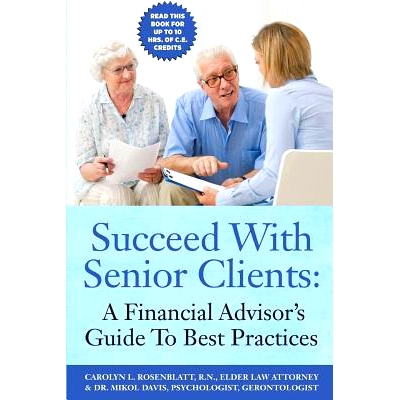 预订 Succeed With Senior Clients: A Financial Advisor’s Guide To Best Practices: 9780692702505