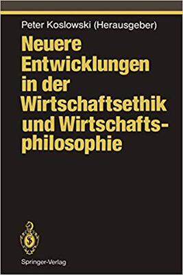 【预订】Neuere Entwicklungen in der Wirtschaftsethik und Wirtschaftsphilosophie 9783642774454