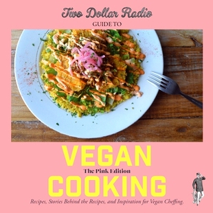 预订 Two Dollar Radio Guide to Vegan Cooking: The Pink Edition
