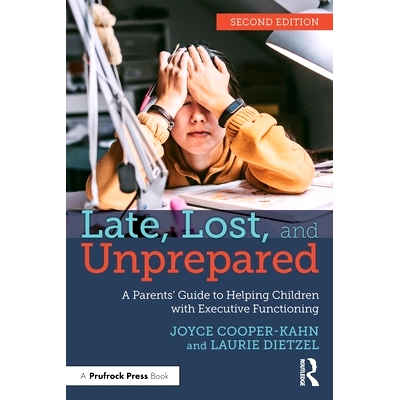 预订 Late, Lost, and Unprepared: A Parents' Guide to Helping Children with Executive Functioning