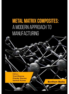 预订 Metal Matrix Composites: A Modern Approach to Manufacturing 金属基复合材料：一种现代制造方法: 9789815223446