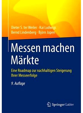 预订 Messen machen Märkte: Eine Roadmap zur nachhaltigen Steigerung Ihrer Messeerfolge: 9783658085889