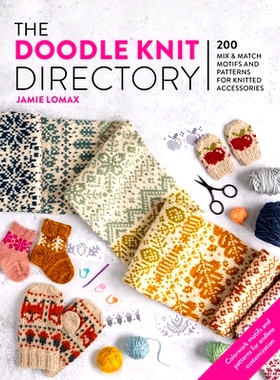 预订 The Doodle Knit Directory: 200 Playful Colorwork Motifs for Knitted Accessories: 9781446313442