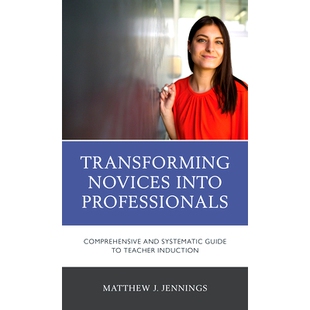 into 将新手转变为专业 Induction Systematic Transforming Novices Guide Professionals Teacher 预订 Comprehensive and