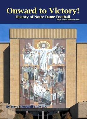 预订 Onward to Victory! History of Notre Dame Fighting Irish Football 向胜利前进！圣母大学爱尔兰斗士足球队的历史: 979821