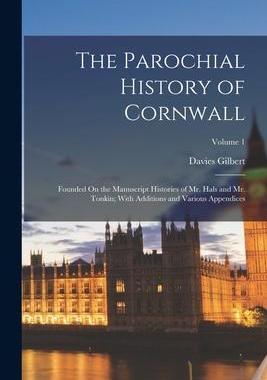 [预订]The Parochial History of Cornwall: Founded On the Manuscript Histories of Mr. Hals and Mr. Tonkin; W 9781017400649