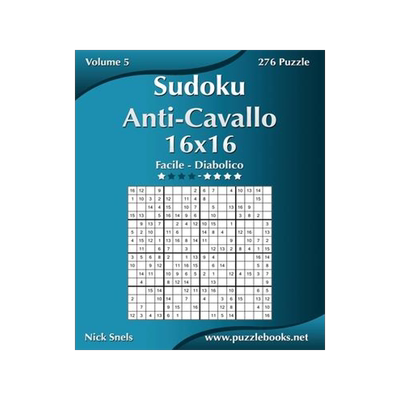 [预订]Sudoku Anti-Cavallo 16x16 - Da Facile a Diabolico - Volume 5 - 276 Puzzle 9781512090901