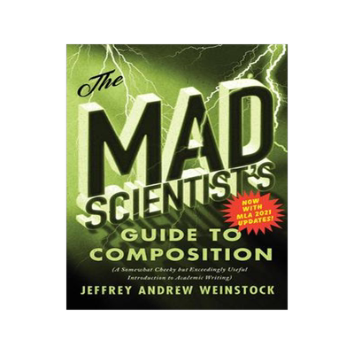 [预订]The Mad Scientist’s Guide to Composition – MLA 2021 Update 9781554816545