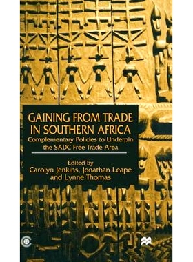 预订 Gaining from Trade in Southern Africa: Complementary Policies to Underpin the SADC Free Trade Area: 9780333777770