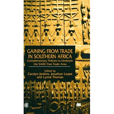 预订 Gaining from Trade in Southern Africa: Complementary Policies to Underpin the SADC Free Trade Area: 9780333777770
