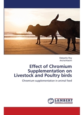预订 Effect of Chromium Supplementation on Livestock and Poultry birds: 9786202671415