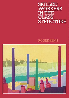 预订 Skilled Workers in the Class Structure