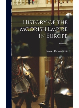 预订 History of the Moorish Empire in Europe; Volume 1: 9781015476257