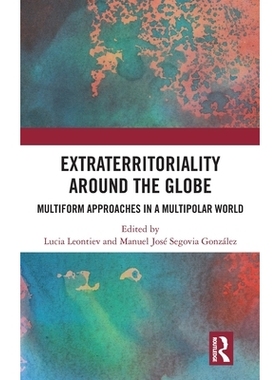 预订 Extraterritoriality Around the Globe: Multiform Approaches in a Multipolar World: 9781032515892
