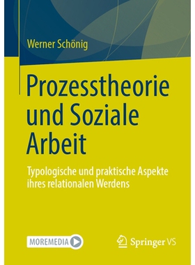 预订 Prozesstheorie und Soziale Arbeit: Typologische und praktische Aspekte ihres relationalen Werdens: 9783658469160