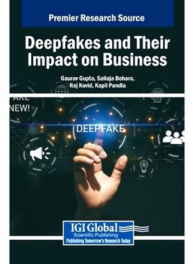 预订 Deepfakes and Their Impact on Business: 9798369368909