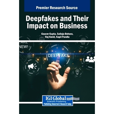 预订 Deepfakes and Their Impact on Business: 9798369368909