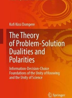 【预订】The Theory of Problem-Solution Dualities and Polarities 9783030902780