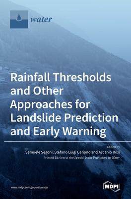 [预订]Rainfall Thresholds and Other Approaches for Landslide Prediction and Early Warning 9783036509303