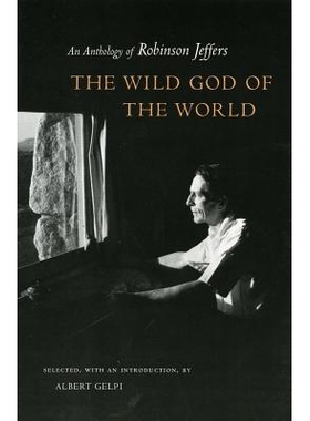预订 The Wild God of the World Wild God of the World Wild God of the World: An Anthology of Robinson Jeffers an Antholog