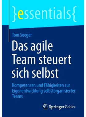 预订 Das agile Team steuert sich selbst: Kompetenzen und Fähigkeiten zur Eigenentwicklung selbstorganisierter Teams: 97