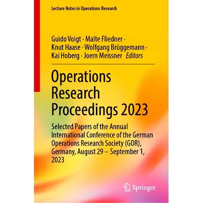 预订 Operations Research Proceedings 2023: Selected Papers of the Annual International Conference of the German Operatio