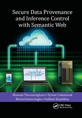 【预订】Secure Data Provenance and Inference Control with Semantic Web