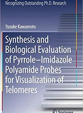 【预售】Synthesis and Biological Evaluation of Pyrrole–Imidazole Polyamide Probes for Visualization of Telomeres