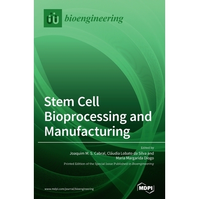 预订 Stem Cell Bioprocessing and Manufacturing: 9783039430383
