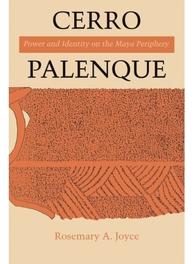 预订 Cerro Palenque: Power and Identity on the Maya Periphery: 9781477306154