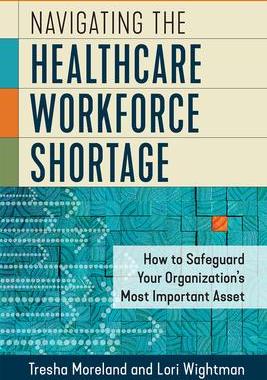 [预订]Navigating the Healthcare Workforce Shortage 9781640552876