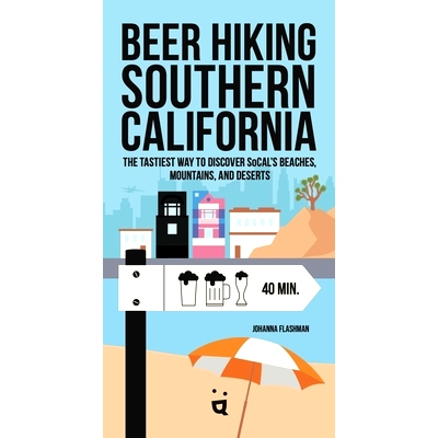 预订 Beer Hiking Southern California: The Tastiest Way to Discover SoCal’s Beaches, Mountains, and Deserts 南加州啤酒远