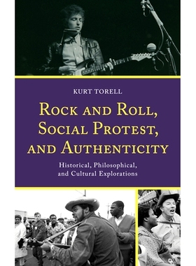 预订 Rock and Roll, Social Protest, and Authenticity: Historical, Philosophical, and Cultural Explorations 摇滚、社会抗