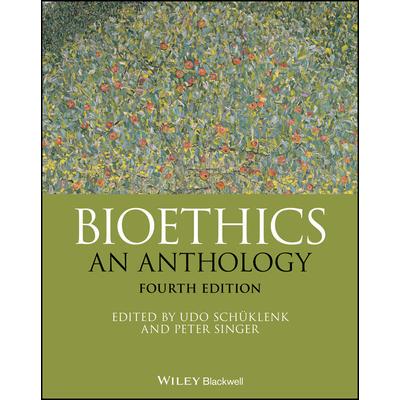 Bioethics: An Anthology, Fourth Edition生命伦理学：选集 第4版: 9781119635116