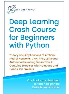 预订 Deep Learning Crash Course for Beginners with Python: Theory and Applications of Artificial Neural Networks, CNN, R