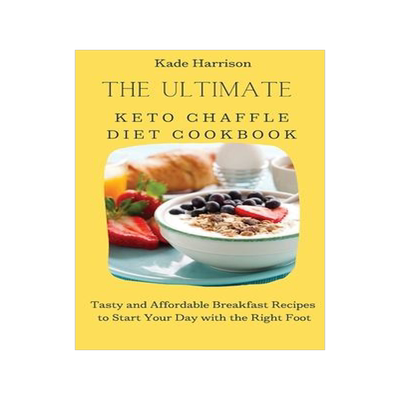 [预订]The Ultimate Keto Chaffle Diet Cookbook: Tasty and Affordable Breakfast Recipes to Start Your Day wi 9781803177649