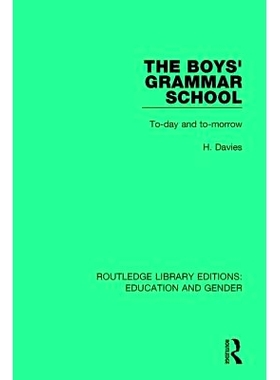 预订 The Boys’ Grammar School: To-day and To-morrow 男孩子的语法*：今天与明天: 9781138042391