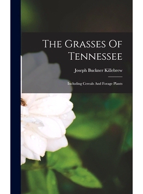 预订 The Grasses Of Tennessee: Including Cereals And Forage Plants: 9781018786896