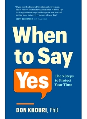 预订 When To Say Yes: The 5 Steps to Protect Your Time: 9781774581391